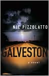 Book Cover Image. Title: Galveston, Author: by Nic  Pizzolatto