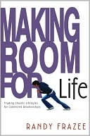 Making Room for Life: Trading Chaotic Lifestyles for Connected Relatio