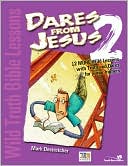 Wild Truth Bible Lessons - Dares from Jesus