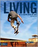 Living As a Young Man of God An 8 Week Curriculum for Middle School G