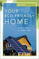 Your Eco-Friendly Home: Buying, Building or Remodeling Green