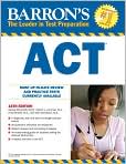 Book Cover Image. Title: Barron's ACT, Author: by George  Ehrenhaft