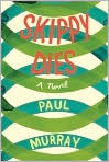 Book Cover Image. Title: Skippy Dies, Author: by   Murray