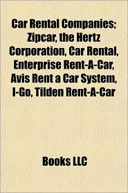 Car Rental Companies: Zipcar, the Hertz Corporation, Car Rental, Enterprise Rent-A-Car, Avis Rent a Car System, I-Go, Tilden Rent-A-Car
