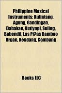 Philippine Musical Instruments: Kulintang, Agung, Gandingan, Dabakan, @ Barnes & Noble