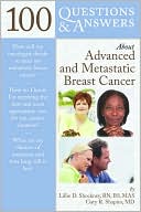 100 Questions and Answers about Advanced and Metastatic Breast Cancer