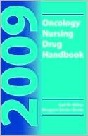 Oncology Nursing Drug Handbook 2009