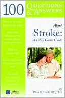 100 Questions and Answers about Stroke A Lahey Clinic Guide