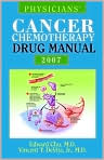 Book Cover Image. Title: Physicians' Cancer Chemotherapy Drug Manual, Author: by Edward  Chu
