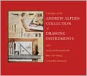 Book Cover Image. Title: Catalogue of the Andrew Alpern Collection of Drawing Instruments, Author: by Avery Architectural and Fine Arts Library