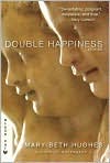 Book Cover Image. Title: Double Happiness, Author: by Mary-Beth Hughes