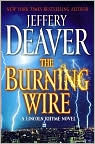 Book Cover Image. Title: The Burning Wire (Lincoln Rhyme Series #9), Author: by Jeffery  Deaver