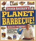 Book Cover Image. Title: Planet Barbecue!: 309 Recipes, 60 Countries, an Electrifying Journey around the World's Barbecue Trail, Author: by Steven  Raichlen