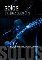 James Blood Ulmer Solos The Jazz Sessions