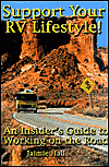 Support Your RV Lifestyle!: An Insider's Guide to Working on the Road