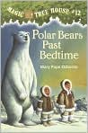 Book Cover Image. Title: Polar Bears Past Bedtime (Magic Tree House Series #12), Author: by Mary Pope Osborne