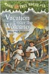 Book Cover Image. Title: Vacation under the Volcano (Magic Tree House Series #13), Author: by Mary Pope Osborne