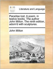 Paradise lost. A poem, in twelve books. The author John 