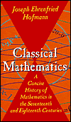 Classical Mathematics: A Concise History of Mathematics in the Seventeenth and Eighteenth Centuries