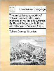 The miscellaneous works of Tobias Smollett, M.D. With 
