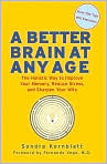 Book Cover Image. Title: A Better Brain at Any Age: The Holistic Way to Improve Your Memory, Reduce Stress, and Sharpen Your Wits, Author: by Sondra  Kornblatt
