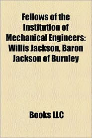 Fellows of the Institution of Mechanical Engineers: Willis Jackson, Baron Jackson of Burnley