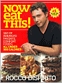 Book Cover Image. Title: Now Eat This!: 150 of America's Favorite Comfort Foods, All Under 350 Calories, Author: by Rocco  DiSpirito