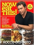 Book Cover Image. Title: Now Eat This!: 150 of America's Favorite Comfort Foods, All Under 350 Calories, Author: by Rocco  DiSpirito