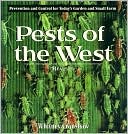 Pests of the West: Prevention and Control for Today's Garden and Small Farm
