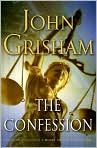 Book Cover Image. Title: The Confession, Author: by John Grisham