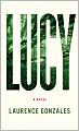 Title: Lucy, Author: Laurence  Gonzales