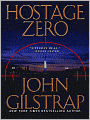 Title: Hostage Zero, Author: John  Gilstrap