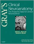 Book Cover Image. Title: Gray's Clinical Neuroanatomy: The Anatomic Basis for Clinical Neuroscience, Author: by Elliott L. Mancall