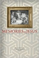 Memories of Jesus: A Critical Appraisal of James D. G. Dunn's Jesus Re