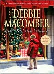 Book Cover Image. Title: Call Me Mrs. Miracle, Author: by Debbie  Macomber