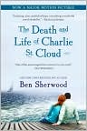 Book Cover Image. Title: The Death and Life of Charlie St. Cloud, Author: by Ben  Sherwood
