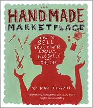  The Handmade Marketplace: How to Sell Y...