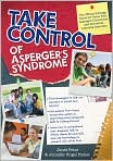 Book Cover Image. Title: Take Control of Asperger's Syndrome: The Official Strategy Guide for Teens With Asperger's Syndrome and Nonverbal Learning Disorders, Author: Janet  Price