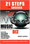 21 Steps For Success In The New Music Biz