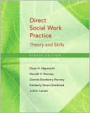 Book Cover Image. Title: Direct Social Work Practice:  Theory and Skills, Author: by Dean H. Hepworth