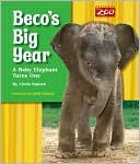 Beco's Big Year: A Baby Elephant Turns One