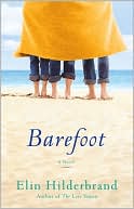 Book Cover Image. Title: Barefoot, Author: by Elin  Hilderbrand
