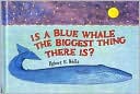 Is a Blue Whale the Biggest Thing There Is?