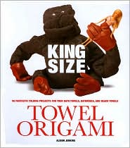 King Size Towel Origami: 50 Fantastic Folding Projects For Your Bath Towels, Beach Towels, Bathrobes and Flannels
