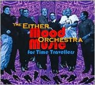 Mood Music for Time TravellersEither/Orchestra: CD Cover