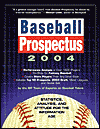 Baseball Prospectus 2004: Statistics, Analysis and Attitude for the Information Age