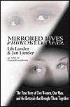 Mirrored Lives: The True Story of Two Women, One Man, and the Betrayals that Brought Them Together