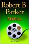Book Cover Image. Title: Sixkill (Spenser Series #39), Author: by Robert B. Parker