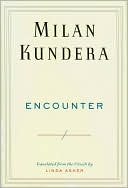 Book Cover Image. Title: Encounter, Author: by Milan Kundera