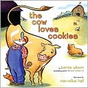 The Cow Loves Cookies by Karma Wilson: Book Cover